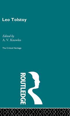 Count Leo Nikolaevich Tolstoy: the Critical Heritage
