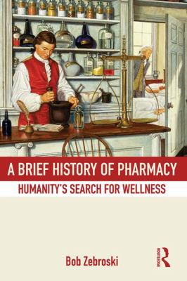 A Brief History of Pharmacy : Humanity's Search for Wellness