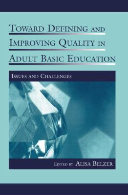 Toward Defining and Improving Quality in Adult Basic Education : Issues and Challenges