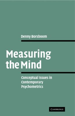 Measuring the Mind : Conceptual Issues in Contemporary Psychometrics