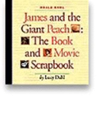 James and the Giant Peach : The Book and Movie Scrapbook
