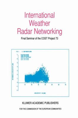 International Weather Radar Networking : Final Seminar of the Cost Project 73
