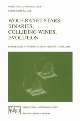 Wolf-Rayet Stars - Binaries, Colliding Winds, Evolution : Proceedings of the 163rd Symposium of the International Astronomical Union Held in La Biodola, Elba, Italy, May 2-6, 1994