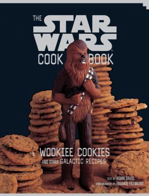 Wookiee Cookies : A Star Wars Cookbook