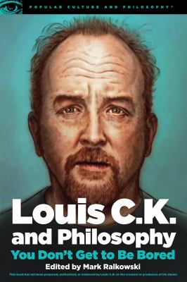 Louis C. K. and Philosophy