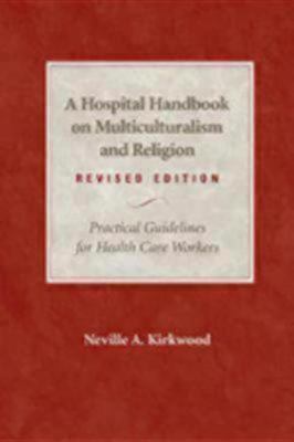 A Hospital Handbook on Multiculturalism and Religion : Practical Guidelines for Health Care Workers