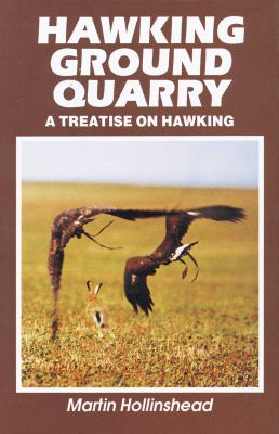 Hawking Ground Quarry : A Treatise on Hawking
