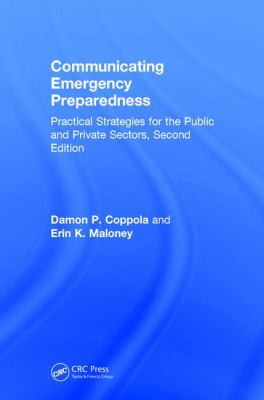 Communicating Emergency Preparedness : Practical Strategies for the Public and Private Sectors, Second Edition