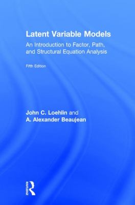 Latent Variable Models : An Introduction to Factor, Path, and Structural Equation Analysis, Fifth Edition