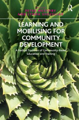 Learning and Mobilising for Community Development : A Radical Tradition of Community-Based Education and Training
