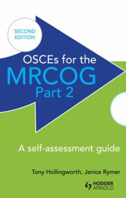 OSCEs for the MRCOG Part 2: a Self-Assessment Guide, 2nd Edition Pt. 2