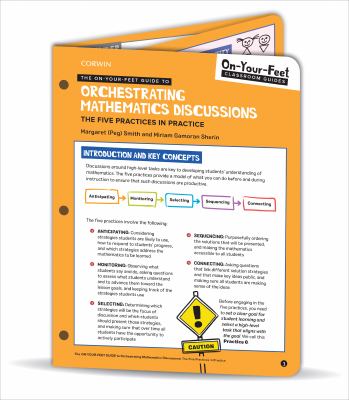 The on-Your-Feet Guide to Orchestrating Mathematics Discussions : The Five Practices in Practice