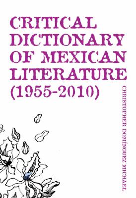 Critical Dictionary of Mexican Literature, 1955-2010