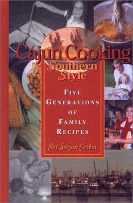 Cajun Cooking Southern Style : Five Generations of Family Recipes