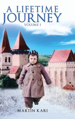 A Lifetime Journey : Volume 1