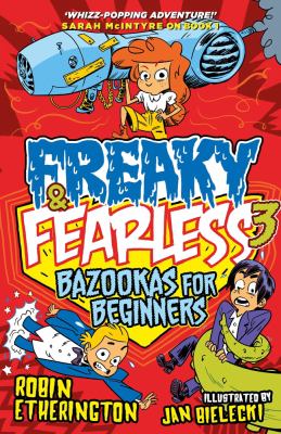 Freaky and Fearless : Bazookas for Beginners