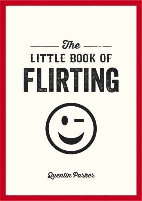 The Little Book of Flirting