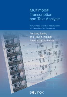 Multimodal Transcription and Text Analysis : A Multimodal Toolkit and Coursebook with Associated on-Line Course