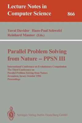 Parallel Problem Solving from Nature - PPSN III : International Conference on Evolutionary Computation. The Third Conference on Parallel Problem Solving from Nature, Jerusalem, Israel, October 9 - 14, 1994. Proceedings
