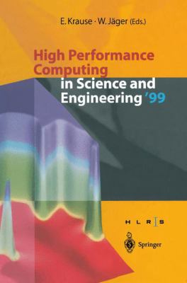 High Performance Computing in Science and Engineering : Transactions of the High Performance Computing Center Stuttgart (HLRS) 1999