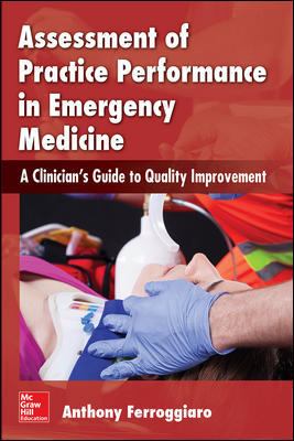 Assessment of Practice Performance in Emergency Medicine: a Clinician's Guide to Quality Improvement