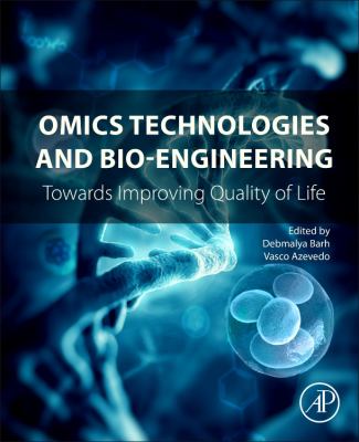 Omics Technologies and Bio-Engineering : Towards Improving Quality of Life