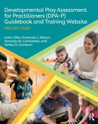 Developmental Play Assessment for Practitioners (dpa-P) Guidebook and Training Website