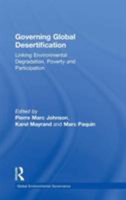Governing Global Desertification : Linking Environmental Degradation, Poverty and Participation