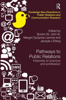 Pathways to Public Relations : Histories of Practice and Profession
