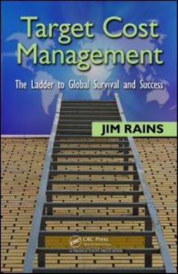 Target Cost Management : The Ladder to Global Survival and Success