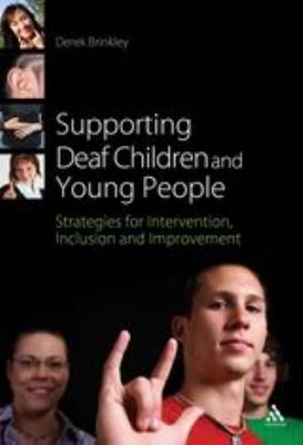 Supporting Deaf Children and Young People : Strategies for Intervention, Inclusion and Improvement