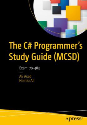 The C# Programmer's Study Guide (MCSD) : Exam - 70-483