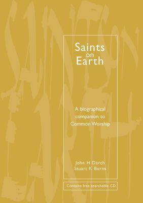 Common Worship: Saints on Earth Paperback Edition : A Biographical Companion to Common Worship