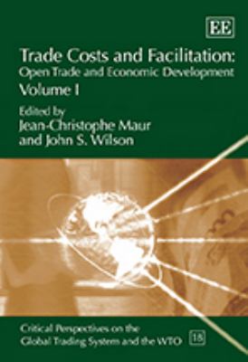 Trade Costs and Facilitation : Open Trade and Economic Development