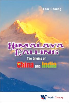 Himalaya Calling : The Origins of China and India