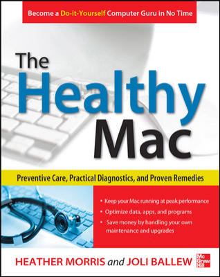 The Healthy Mac: Preventive Care, Practical Diagnostics, and Proven Remedies