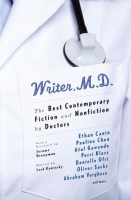 Writer, M. D. : The Best Contemporary Fiction and Nonfiction by Doctors