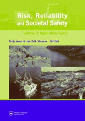 Risk, Reliability and Societal Safety Vol. 3 : Application Topics