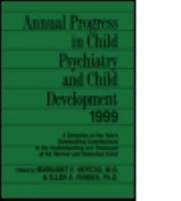 Annual Progress in Child Psychiatry and Child Development 1999