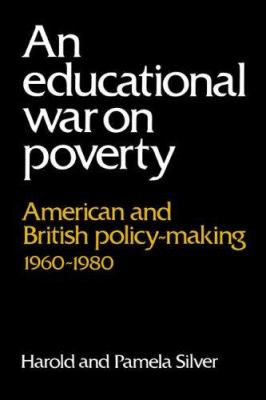 An Educational War on Poverty : American and British Policy-Making, 1960-1980