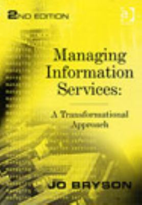 Managing Information Services : A Transformational Approach