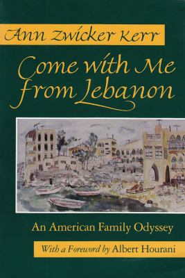 Come with Me from Lebanon : An American Family Odyssey