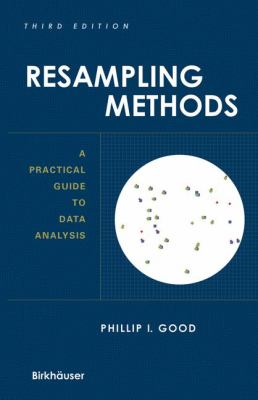 Resampling Methods : A Practical Guide to Data Analysis
