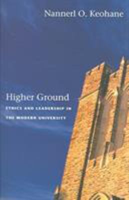 Higher Ground : Ethics and Leadership in the Modern University