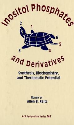 Inositol Phosphates and Derivatives : Synthesis, Biochemistry, and Therapeutic Potential