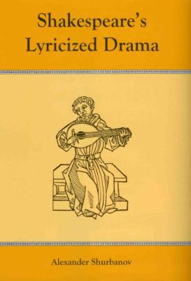 Shakespeare's Lyricized Drama