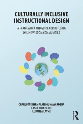 Culturally Inclusive Instructional Design : A Framework and Guide to Building Online Wisdom Communities