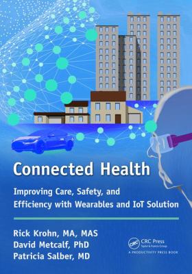 Connected Health : Improving Care, Safety, and Efficiency with Wearables and IoT Solution