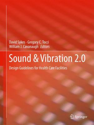 Sound and Vibration 2. 0 : Design Guidelines for Health Care Facilities