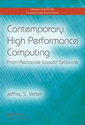 Contemporary High Performance Computing : From Petascale Toward Exascale